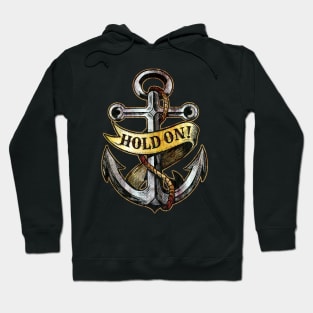 Inspirational Hold On Nautical Anchor Positive Message Hoodie